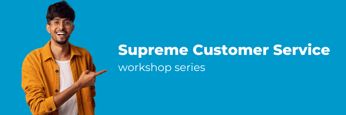 Supreme Customer Service workshop