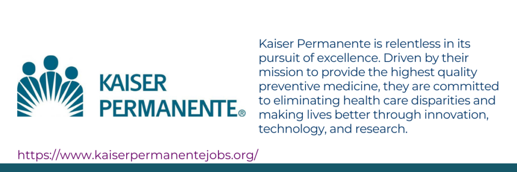 Kaiser Permanente https://www.kaiserpermanentejobs.org/